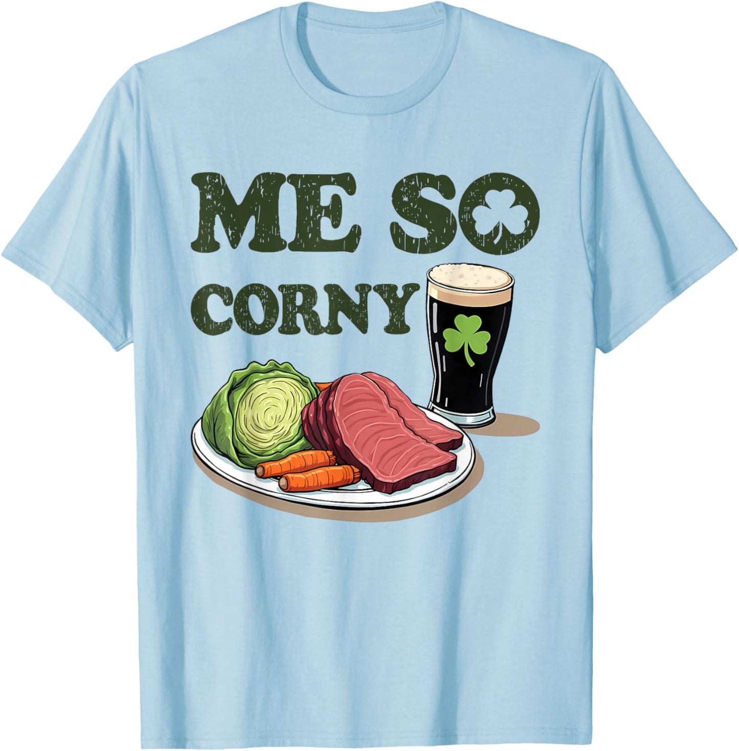 Me So Corny Beer Corned Beef and Cabbage St Patrick's Day T-Shirt - T-Shirt | Light Blue