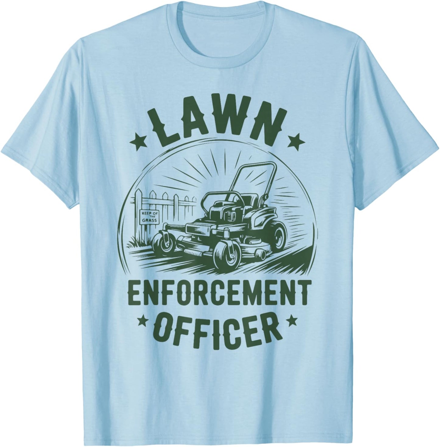 Zero-Turn Lawn Enforcement Officer Mower Funny Mowing Gift T-Shirt - T-Shirt | Light Blue