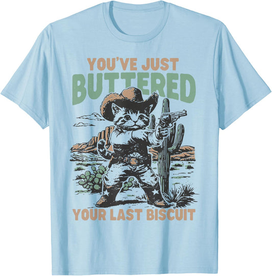 You've Just Buttered Your Last Biscuit Western Cat Cowboy T-Shirt - T-Shirt | Light Blue