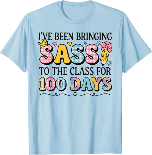 I’ve Been Bringing Sass to The Class for 100 Days Men Women T-Shirt - T-Shirt | Light Blue