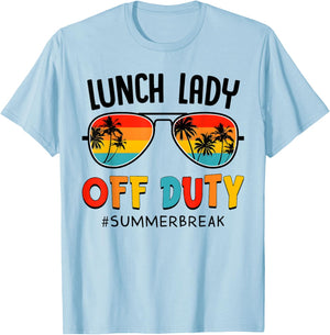 Lunch Lady Off Duty Summer Break Last Day of School Summer T-Shirt - T-Shirt | Light Blue