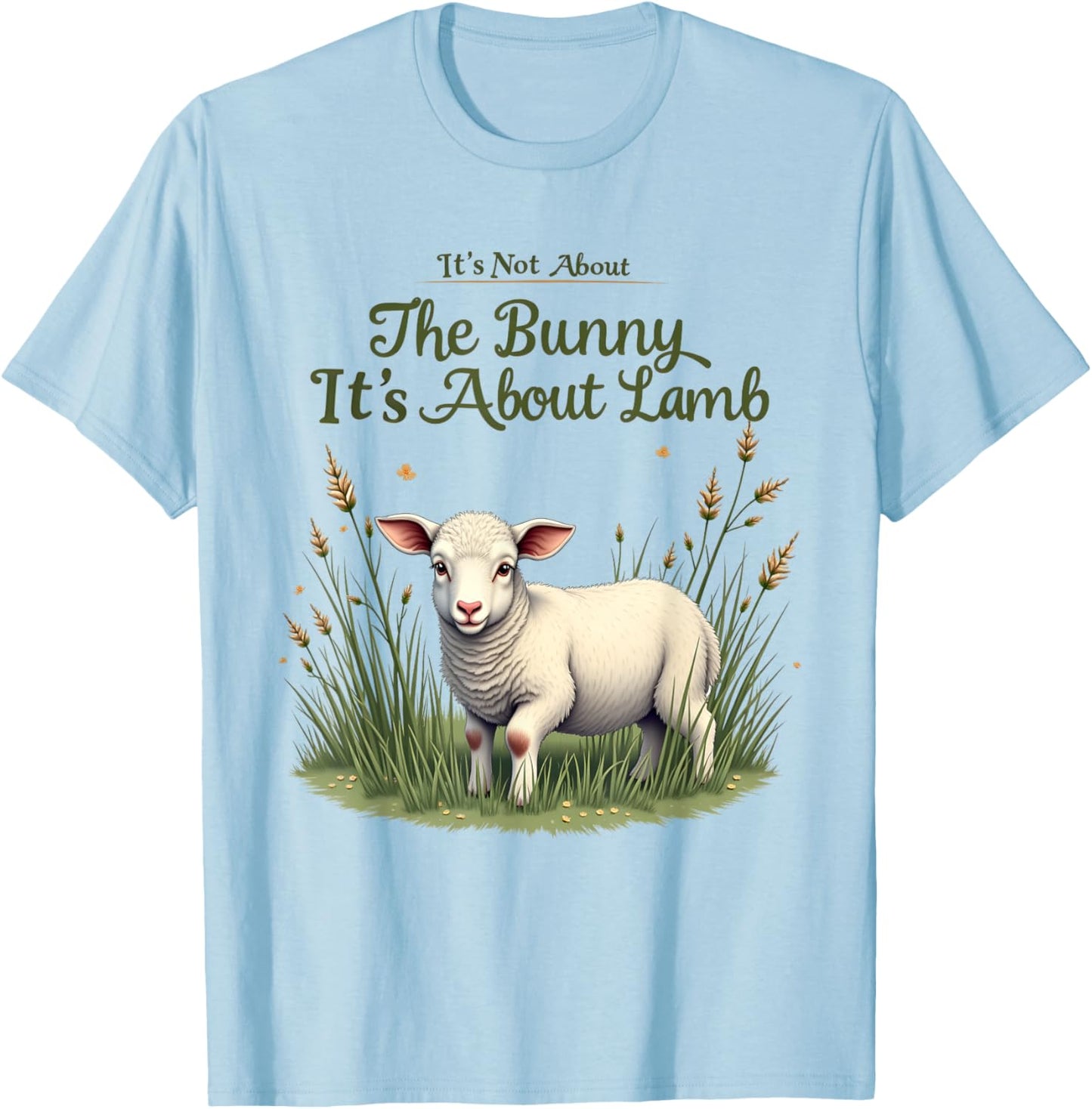 It's Not About The Bunny It's About Lamb Easter Jesus T-Shirt - T-Shirt | Light Blue
