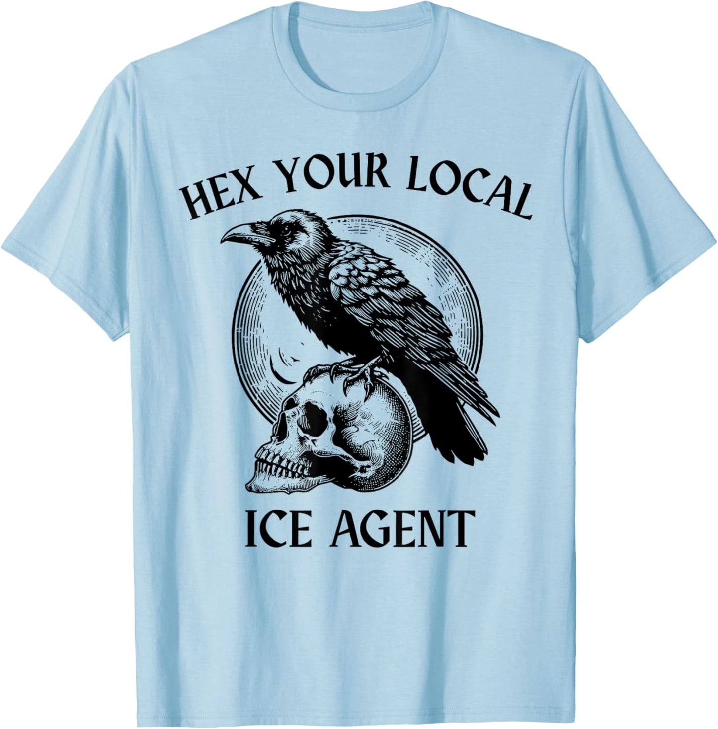 Hex Your Local ICE Agent T-Shirt - T-Shirt | Light Blue