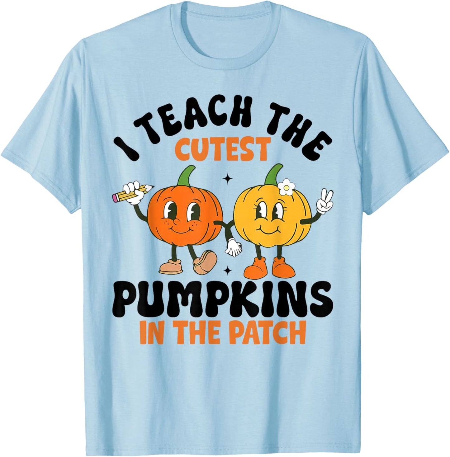 Halloween Teacher I Teach The Cutest Pumpkins in The Patch T-Shirt - T-Shirt | Light Blue