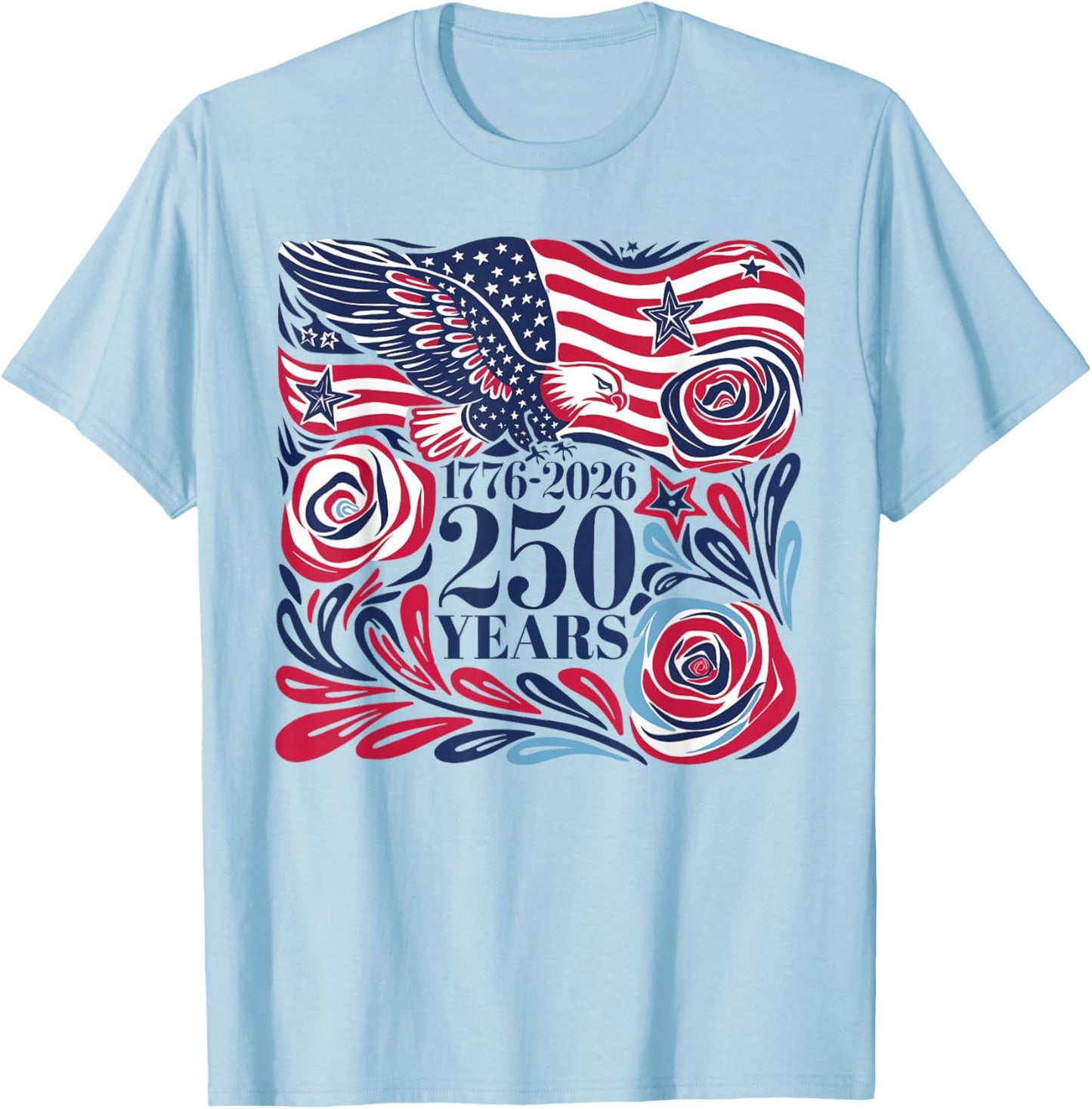 250 Years American 250th Anniversary 1776-2026 4th of July T-Shirt - T-Shirt | Light Blue