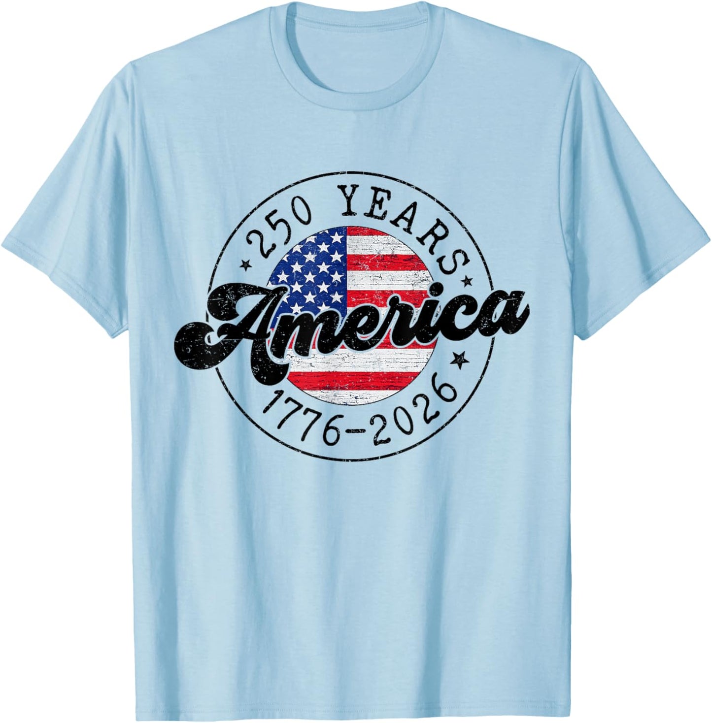 4th of July 250 Years America 1776 2026 250th USA Patriotic T-Shirt - T-Shirt | Light Blue