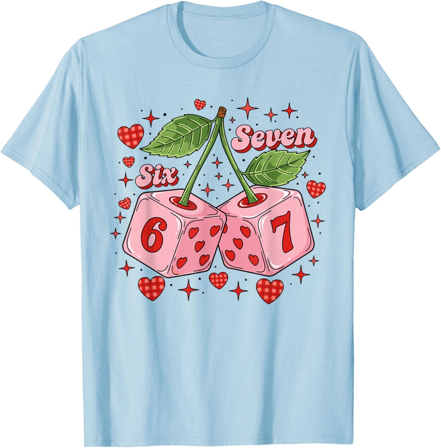 Preppy 67 Valentine Six Seven Dice Cherry 6 7 Men Women Kids T-Shirt - T-Shirt | Light Blue