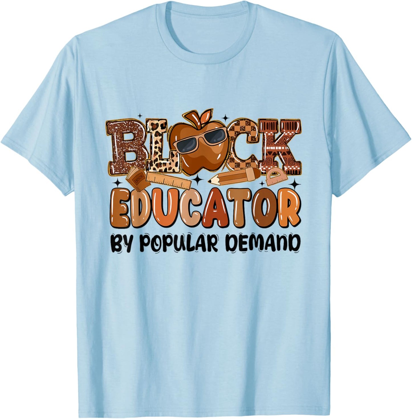 Black Educator by Popular Demand Teacher Black History Month T-Shirt - T-Shirt | Light Blue