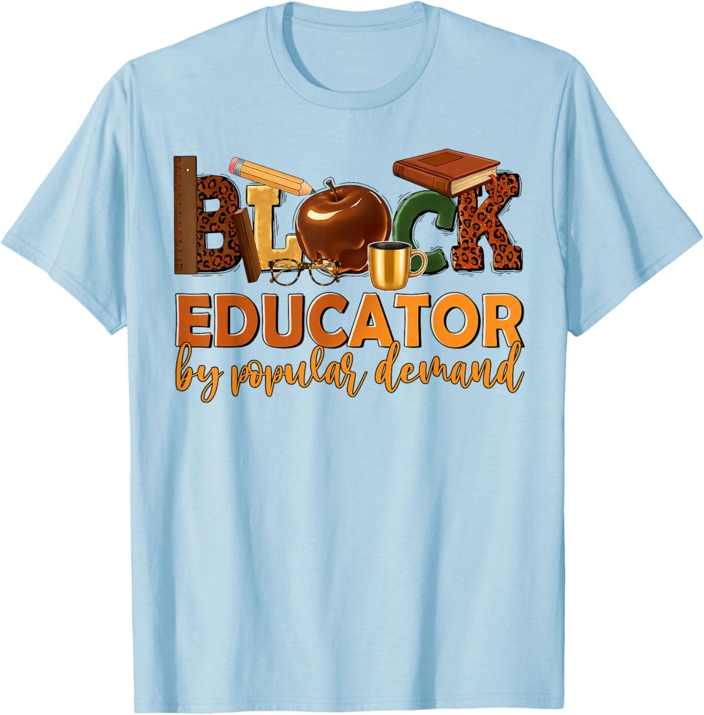 Black History Month Black Educator African American Teacher T-Shirt - T-Shirt | Light Blue