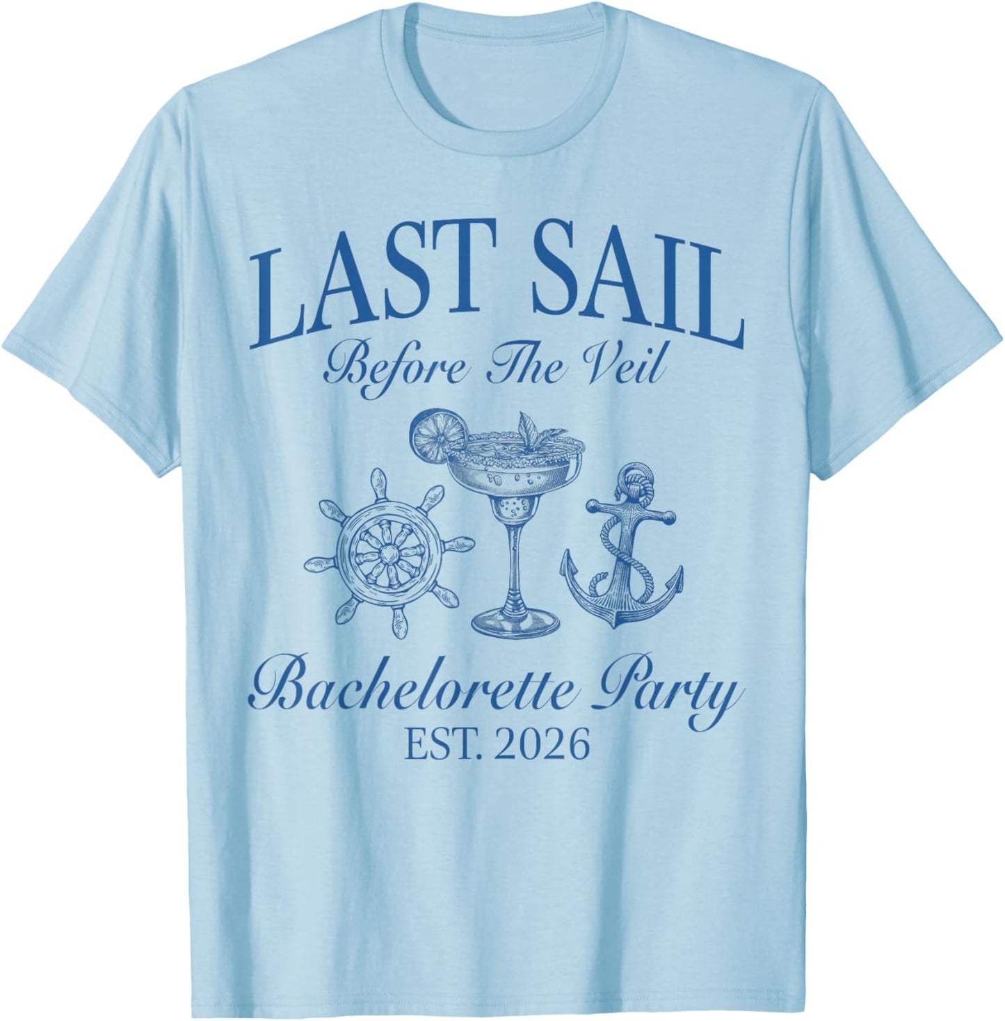 Last Sail Before The Veil 2026 Drinking Beach Bach Crew T-Shirt - T-Shirt | Light Blue