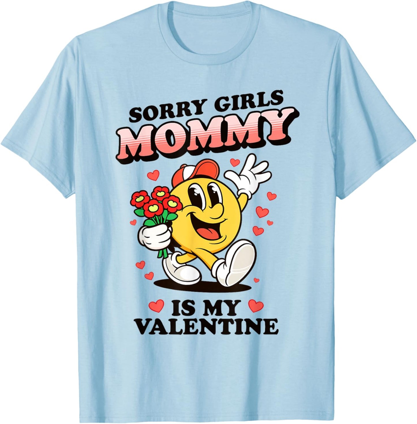 Sorry Girls Mommy is My Valentine Funny Boys Kids Toddler T-Shirt - T-Shirt | Light Blue
