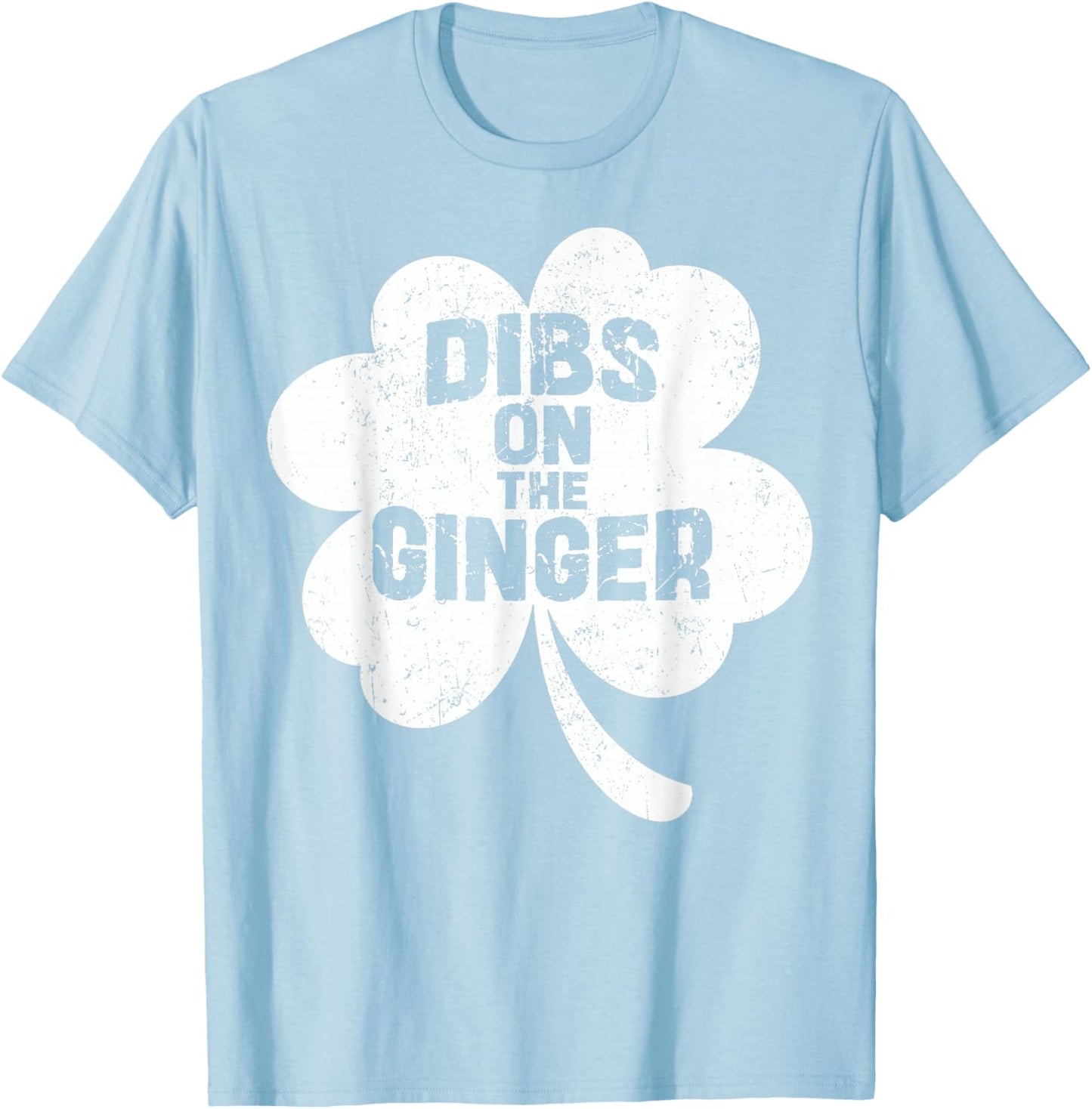 Funny Dibs On The Ginger Shamrock St Patricks Men Women T-Shirt - T-Shirt | Light Blue