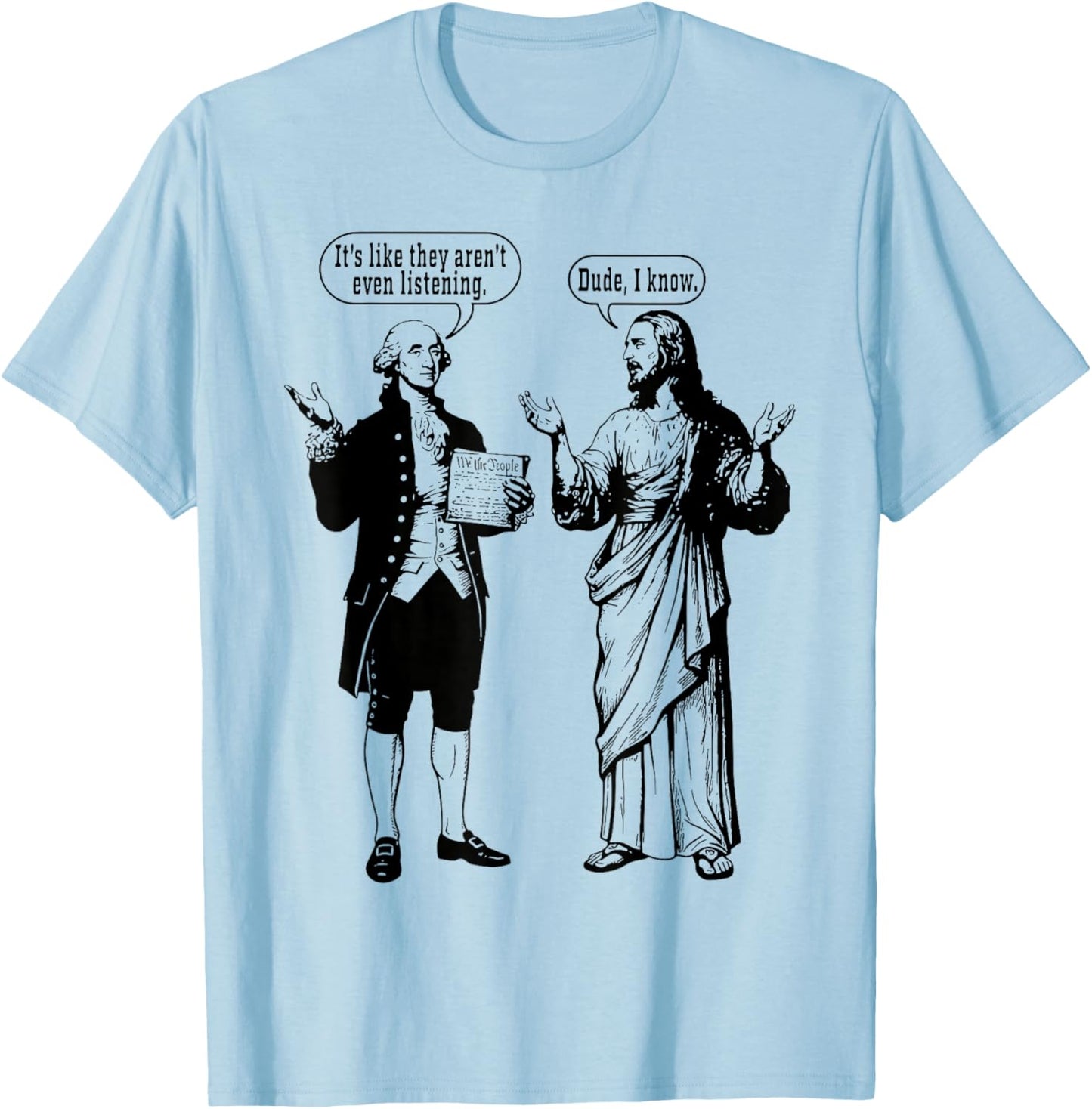 It's Like They aren't Even Funny Historical Religious Meme T-Shirt - T-Shirt | Light Blue