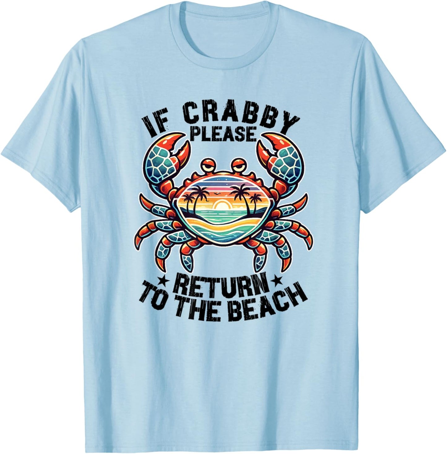 If Crabby Please Return to the Beach Funny Summer Vacation T-Shirt - T-Shirt | Light Blue