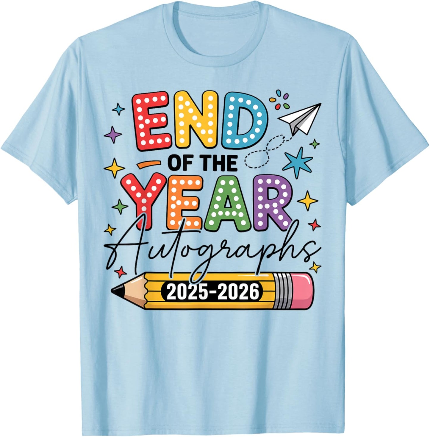 Last Day of School End of The Year Autographs 2025-2026 T-Shirt - T-Shirt | Light Blue
