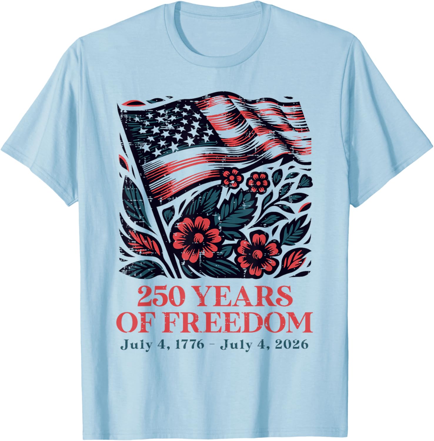 250 Years Freedom US Flag Flowers 250th Anniversary Women T-Shirt - T-Shirt | Light Blue