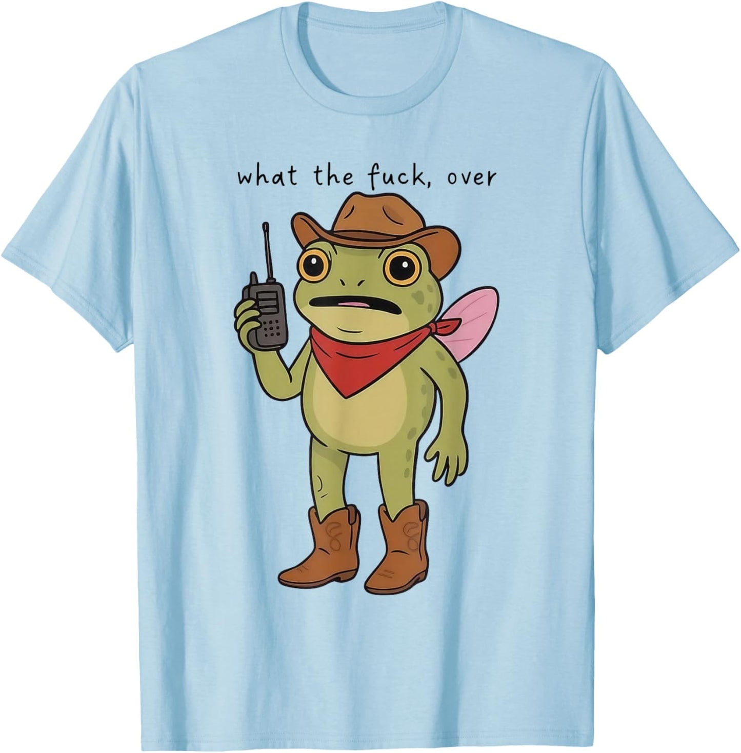 What The F#ck, Over Funny Frog Walkie Talkie Cowboy Frog T-Shirt - T-Shirt | Light Blue