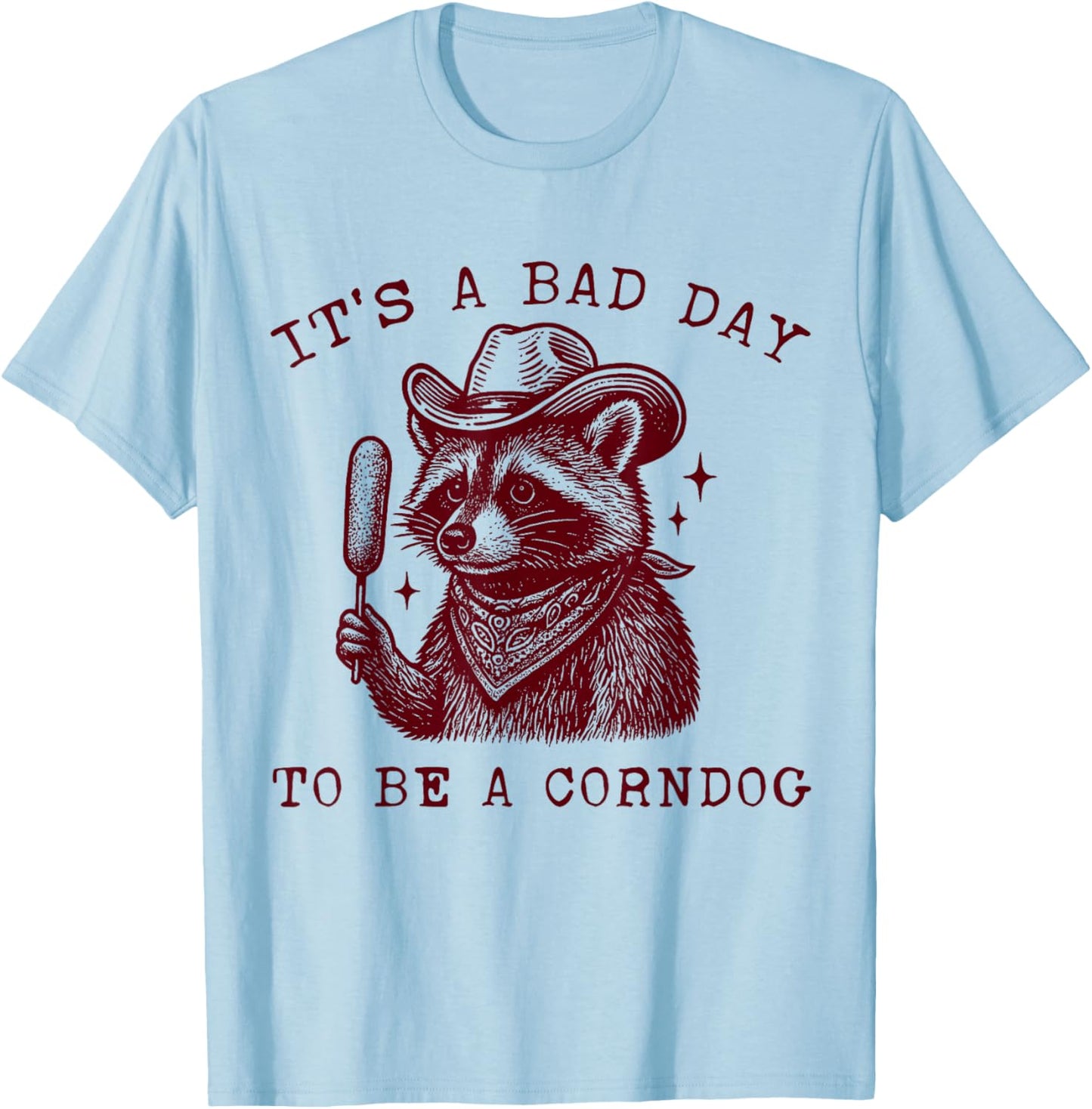 It’s a Bad Day to Be a Corndog Raccoon Meme T-Shirt - T-Shirt | Light Blue