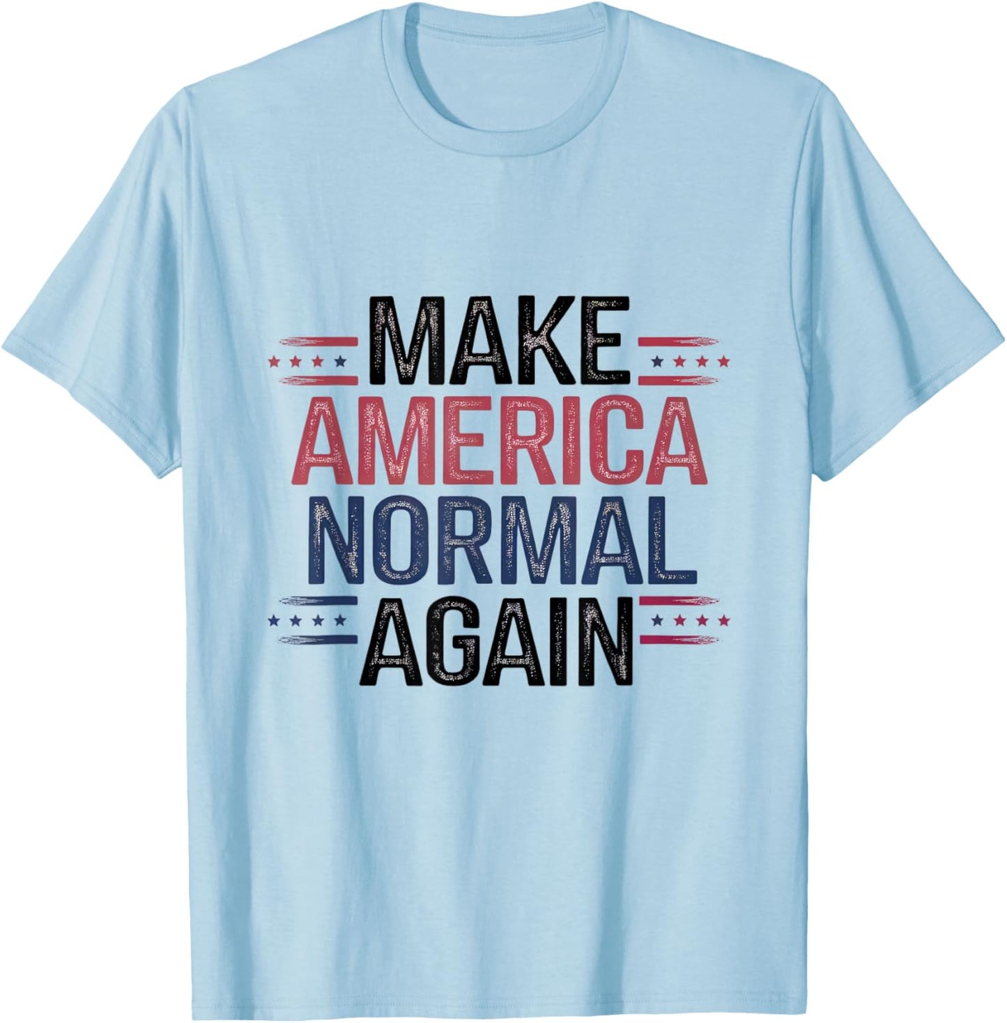 Make America Normal Again Funny Political Quote for Election T-Shirt - T-Shirt | Light Blue