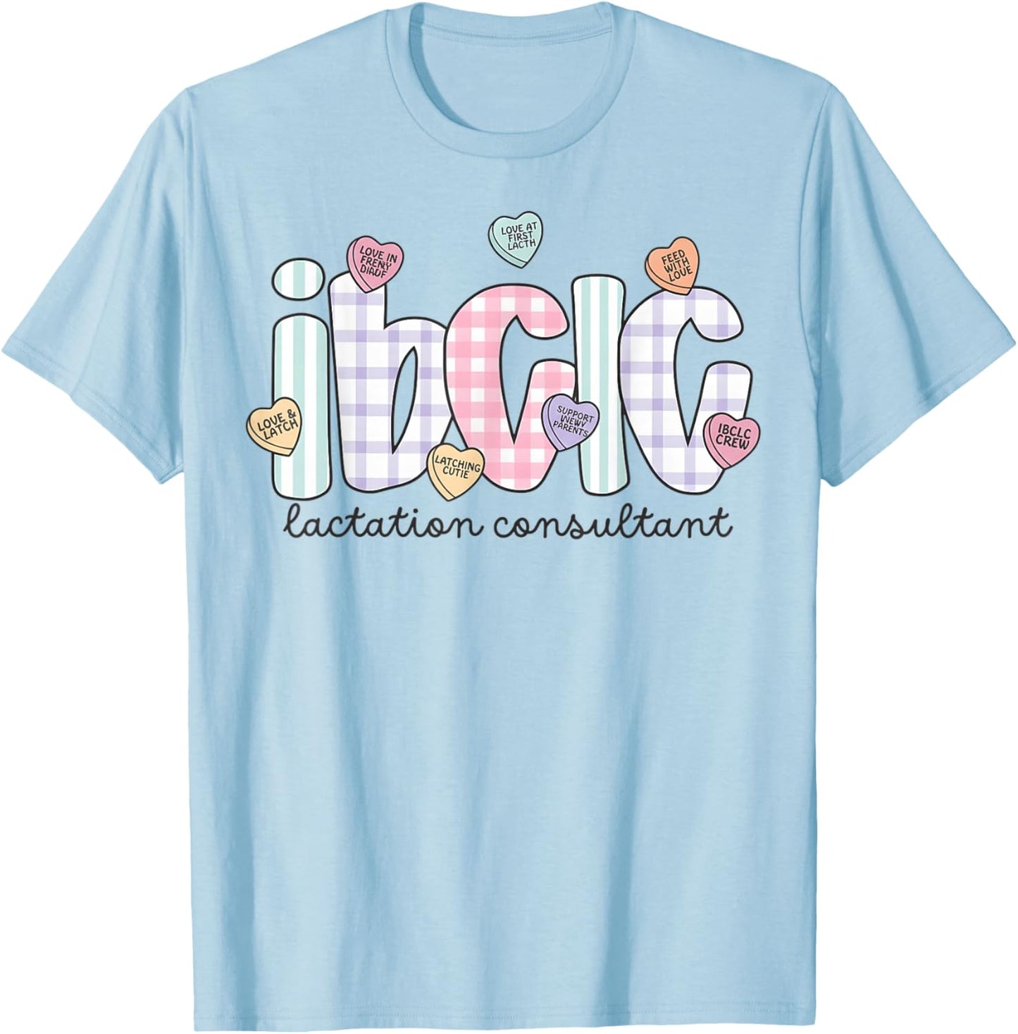 Ibclc Valentine S Day Lactation Consultant V-Day Hearts Work T-Shirt - T-Shirt | Light Blue