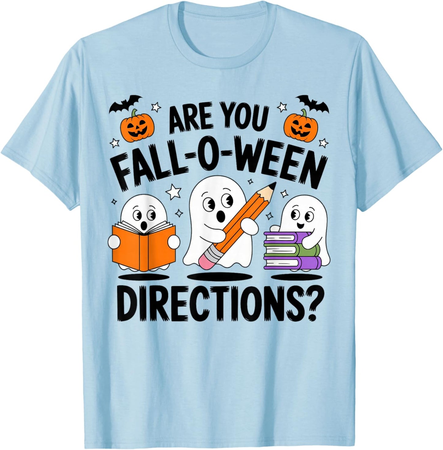 are You Fall O Ween Directions Halloween Teacher Ghosts T-Shirt - T-Shirt | Light Blue