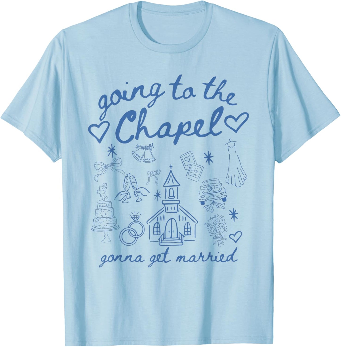 Going to Chapel Gonna Get Married Bachelorette Party Women T-Shirt - T-Shirt | Light Blue
