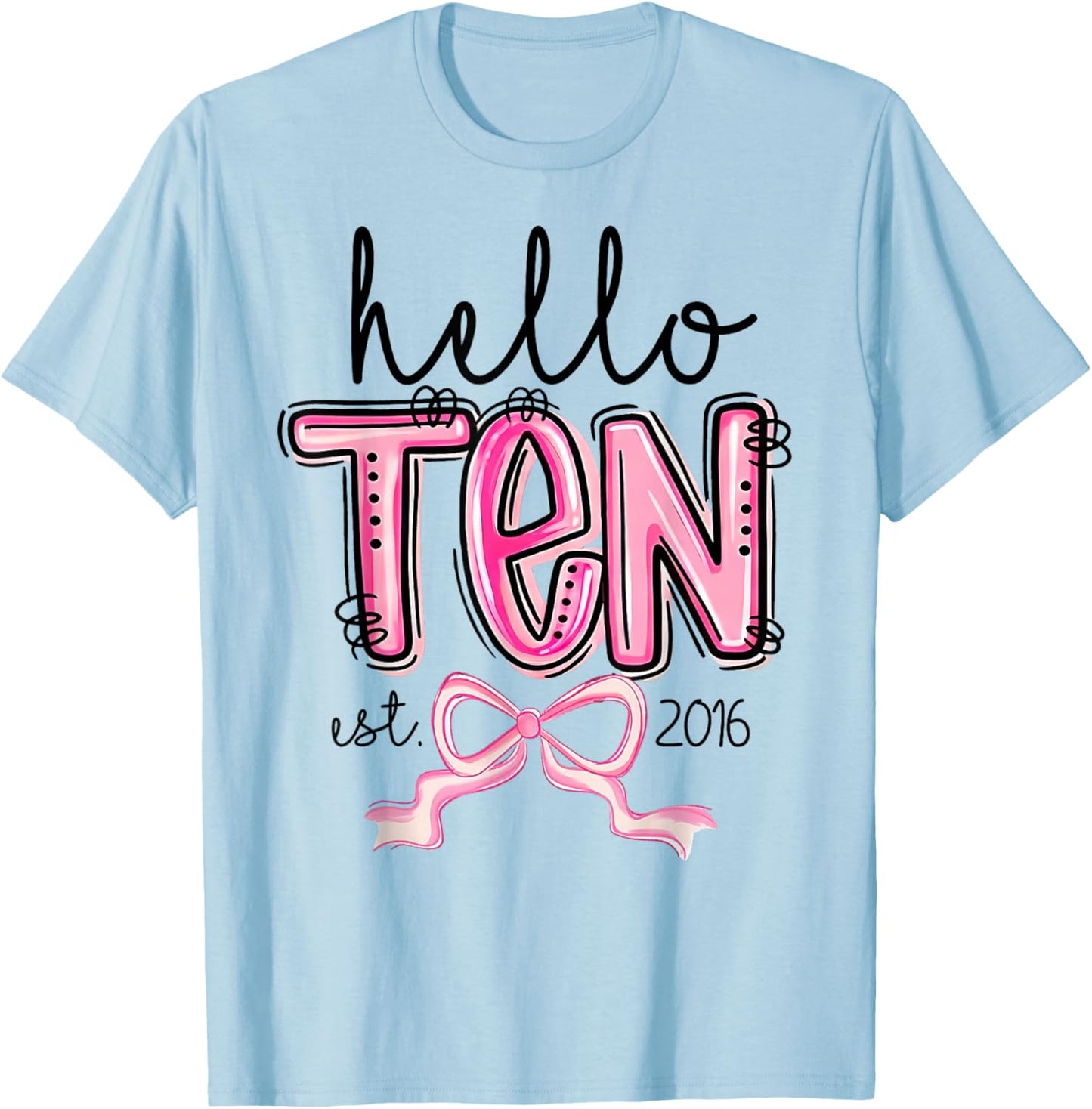 Hello Ten Est. 2016 10 Year Old Bday Girl 10th Birthday Bow T-Shirt - T-Shirt | Light Blue