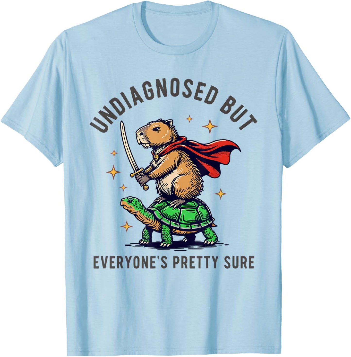 Undiagnosed But Everyone's Pretty Sure Capybara T-Shirt - T-Shirt | Light Blue
