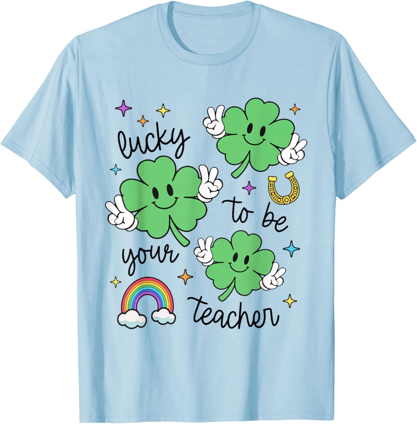 Cute Lucky to Be Your Teacher Shamrock Irish St Patricks Day T-Shirt - T-Shirt | Light Blue