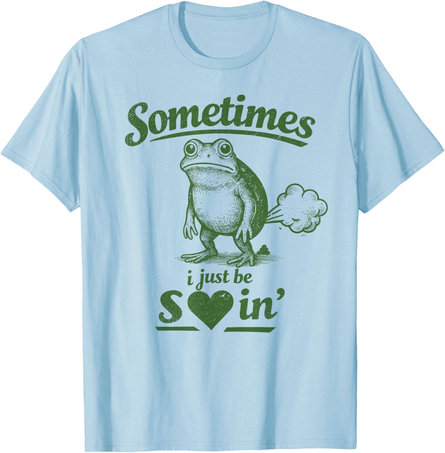 Sometimes I Just Be Sharting, Farting Poop Humor Frog T-Shirt - T-Shirt | Light Blue