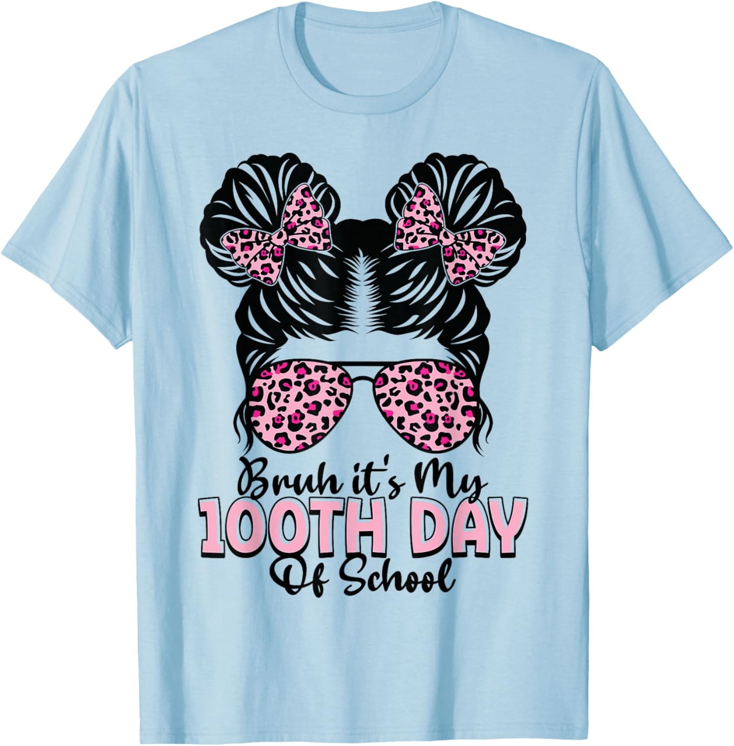 Bruh It's My 100th Day of School Messy Bun Student Teacher T-Shirt - T-Shirt | Light Blue