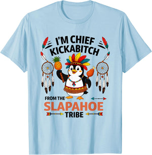 Penguin Native I’m Chief Kickabitch from The Slapahoe Tribe T-Shirt - T-Shirt | Light Blue