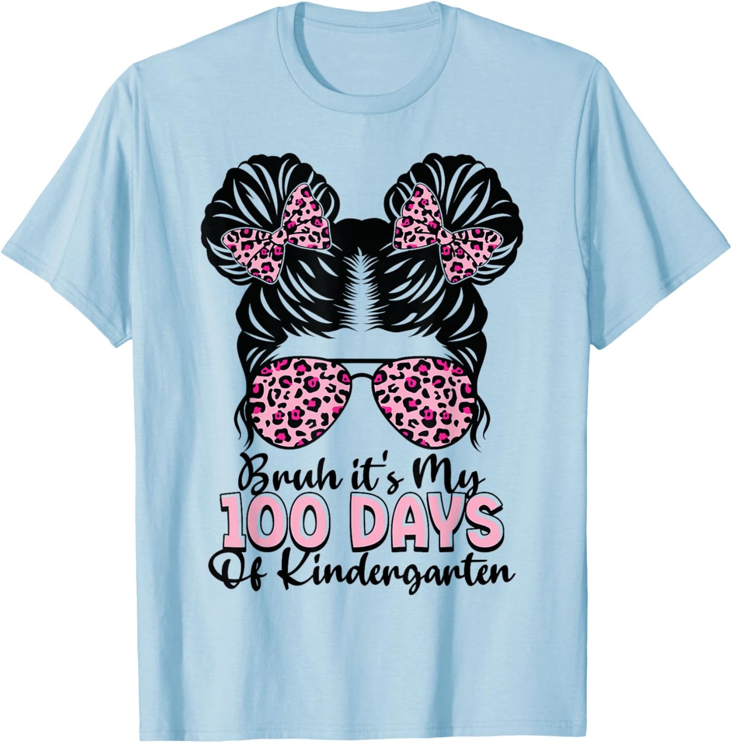 Bruh It's My 100 Days of Kindergarten Messy Bun Student T-Shirt - T-Shirt | Light Blue