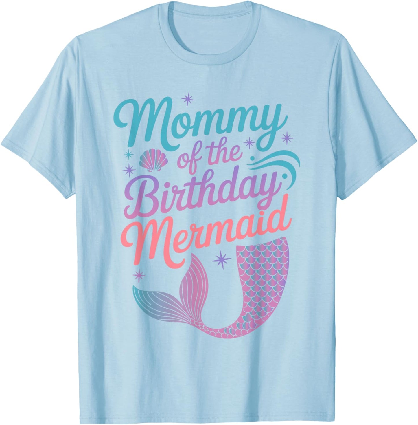 Mommy of The Birthday Mermaid Girl Party Celebration Women T-Shirt - T-Shirt | Light Blue
