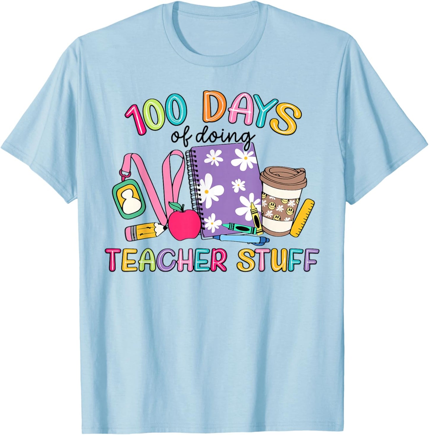 Groovy 100 Days of Doing Teacher Stuff Funny Teacher T-Shirt - T-Shirt | Light Blue