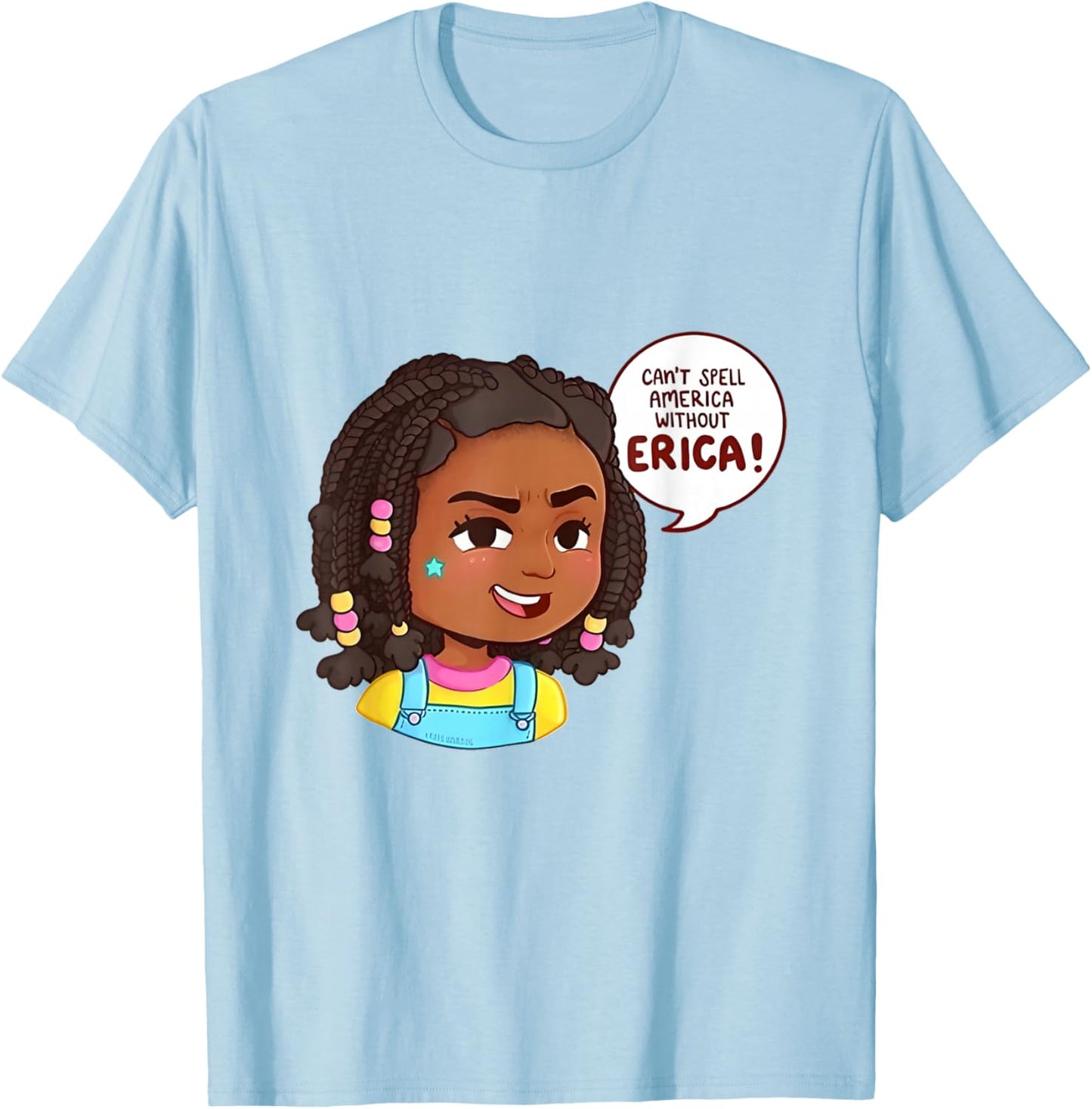 You can’t Spell America Without Erica T-Shirt - T-Shirt | Light Blue