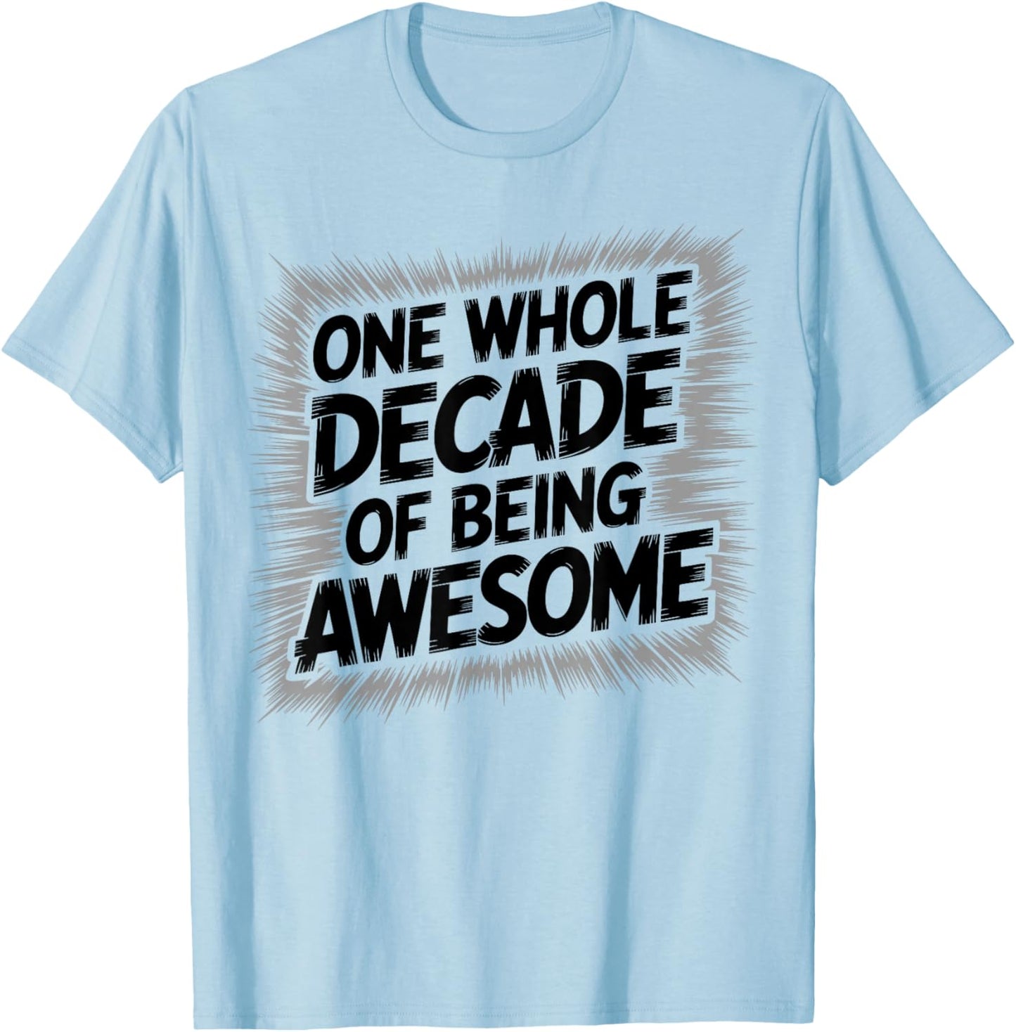 One Whole Decade of Being Awesome 10th Birthday T-Shirt - T-Shirt | Light Blue