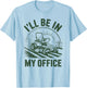 Zero-Turn Lawn Mower Dad Funny I'll Be in Office Mowing Gift T-Shirt - T-Shirt | Light Blue