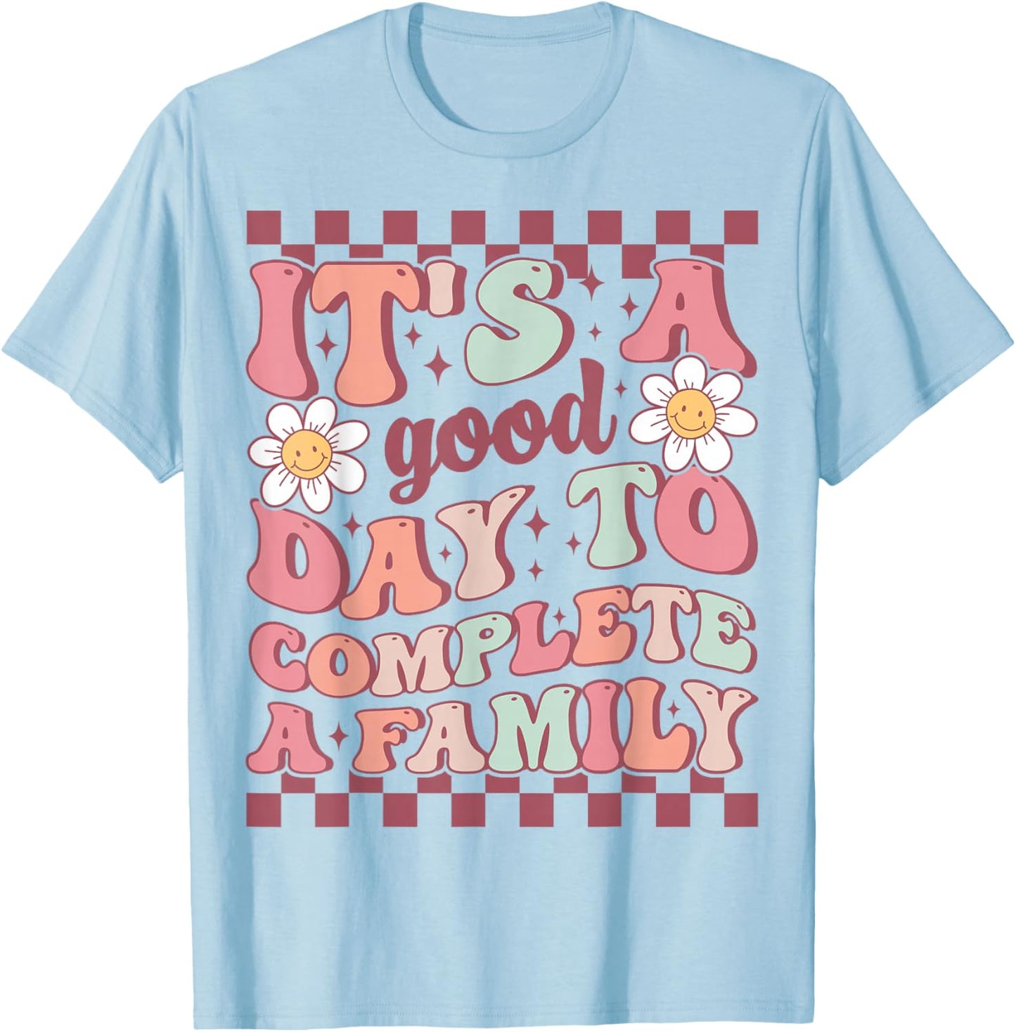 It's A Good Day to Complete A Family Groovy Adoption Day T-Shirt - T-Shirt | Light Blue