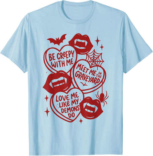 Valentine's Day Vampire Valoween Lovers Be A Creepy with Me T-Shirt - T-Shirt | Light Blue