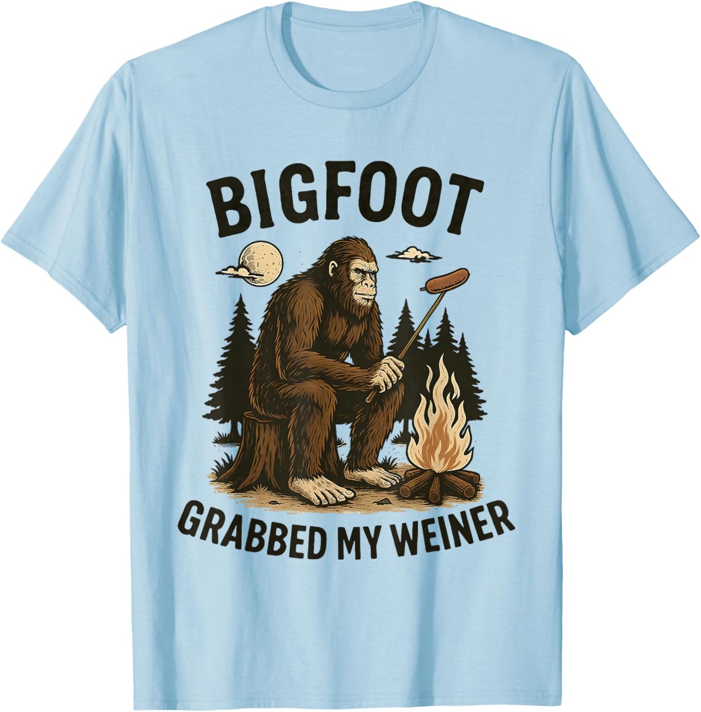 Bigfoot grabbed My Weiner T-Shirt - T-Shirt | Light Blue