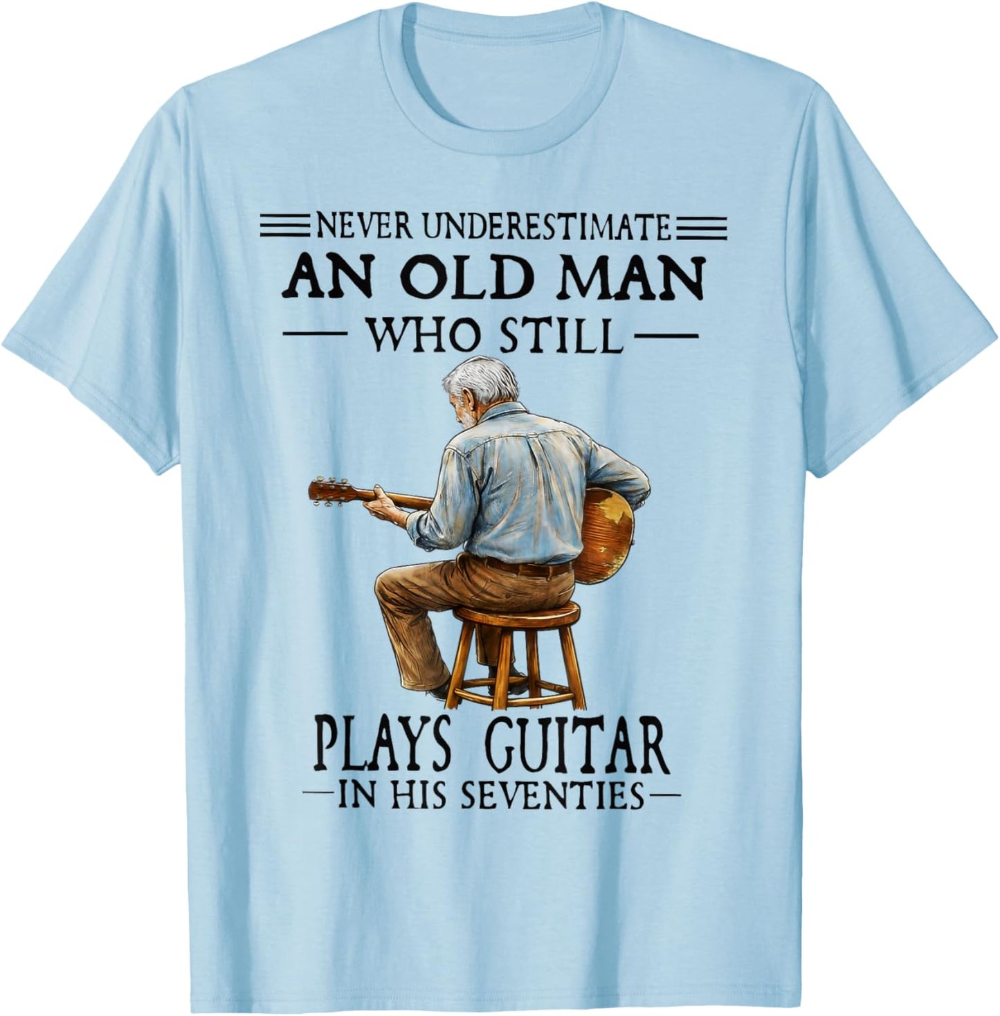 Never Underestimate an Old Man Who Plays Guitar Seventies T-Shirt - T-Shirt | Light Blue
