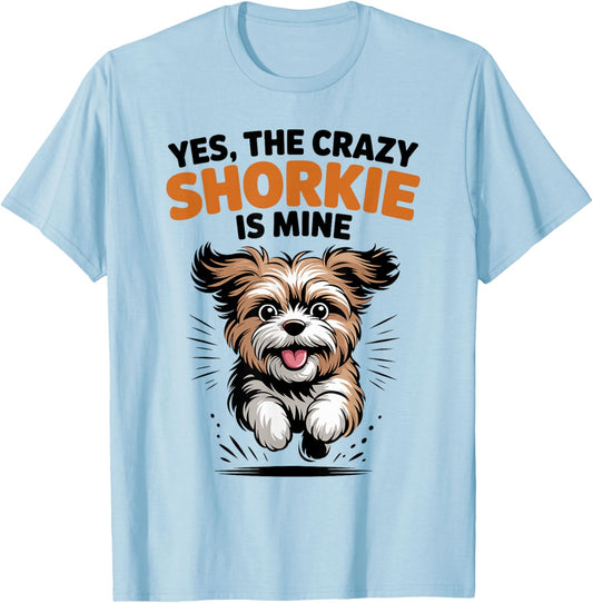 Yes, The Crazy Shorkie is Mine Cartoon Cross Mix Breed Dog T-Shirt - T-Shirt | Light Blue
