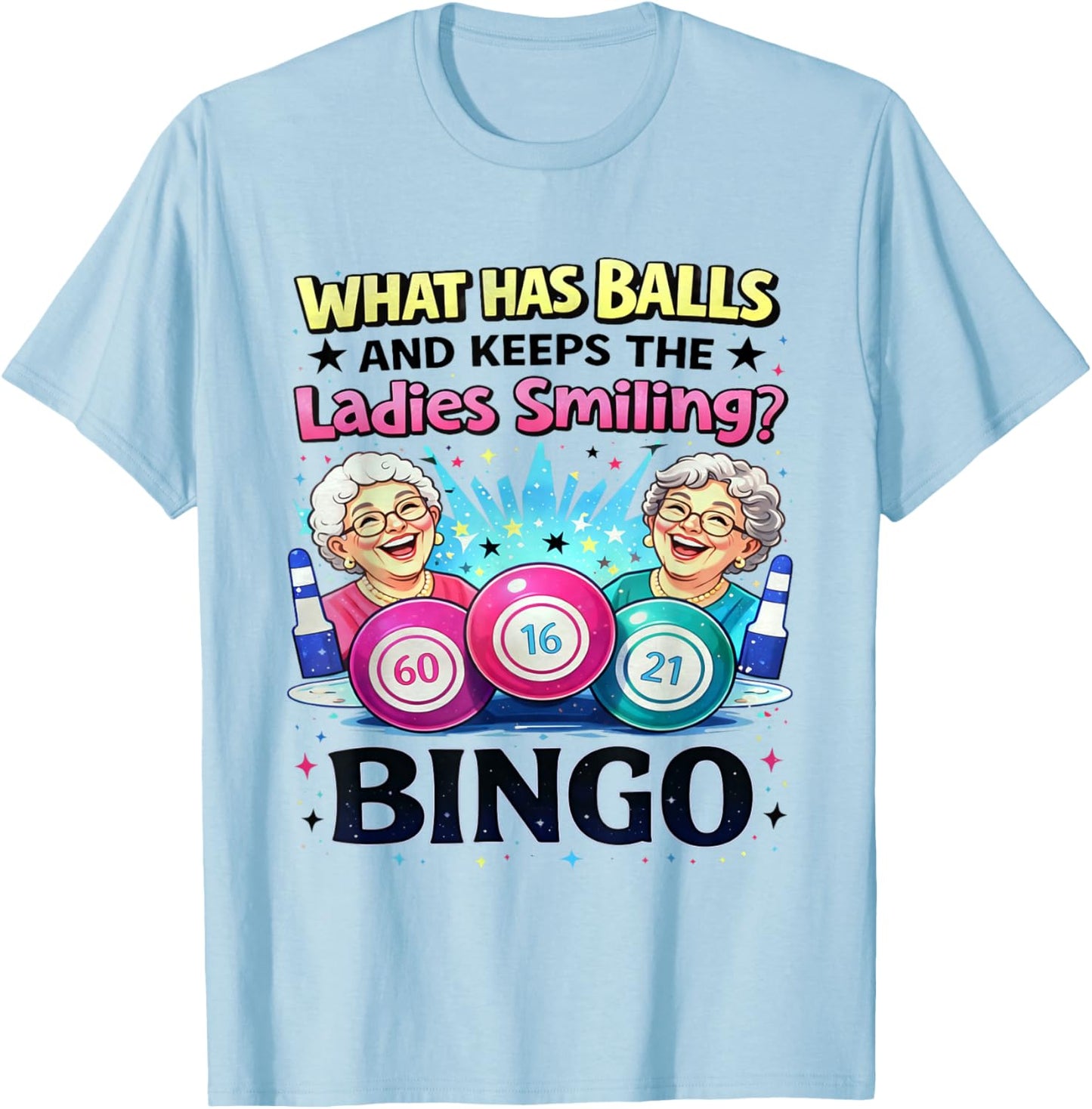 What Has Balls and Keeps The Ladies Smiling Bingo Lovers T-Shirt - T-Shirt | Light Blue