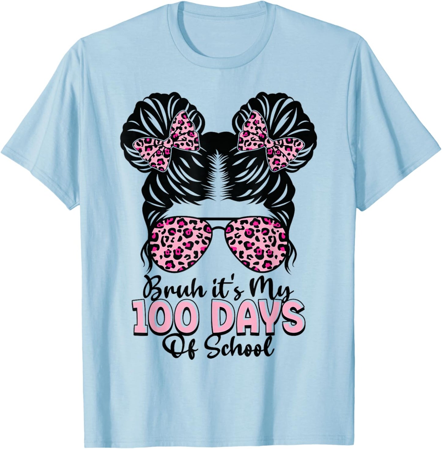 Bruh It's My 100 Days of School Messy Bun Student Teacher T-Shirt - T-Shirt | Light Blue