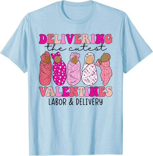 Delivering The Cutest Valentines Labor and Delivery Nurse T-Shirt - T-Shirt | Light Blue