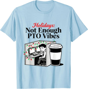 Funny Holiday Office Cubicle Coffee PTO Memes Work Christmas T-Shirt - T-Shirt | Light Blue