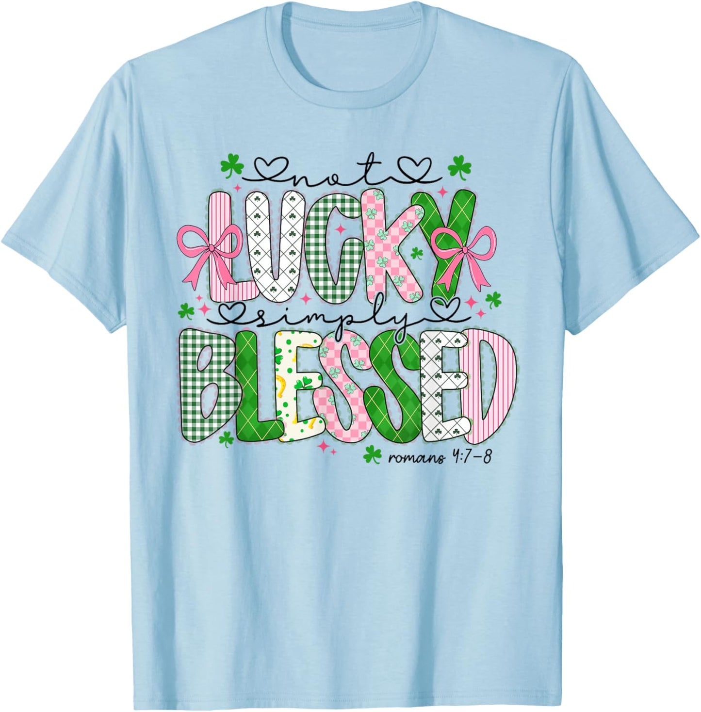 Not Lucky Simply Blessed Christian Shamrocks St Patricks Day T-Shirt - T-Shirt | Light Blue
