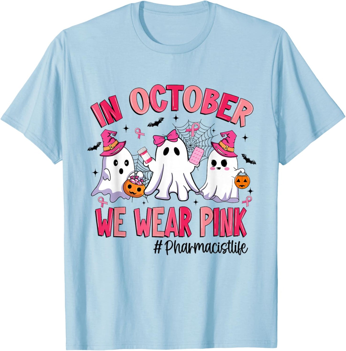 in October We Wear Pink Pharmacist Life Breast Cancer T-Shirt - T-Shirt | Light Blue
