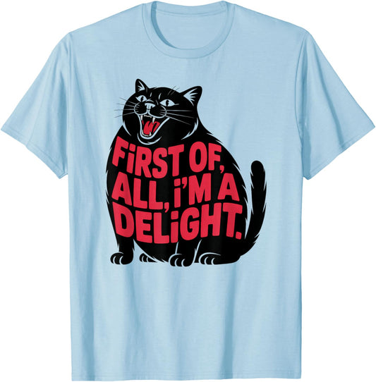 First of All I'm a Delight Roaring Black cat T-Shirt - T-Shirt | Light Blue
